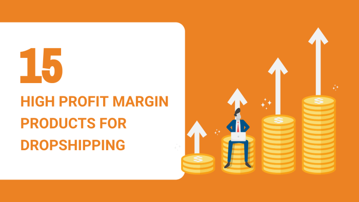 Products high profit cost low salehoo margins durability